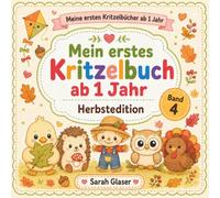 Mein erstes Kritzelbuch im Herbst ab 1 Jahr: Mit 55 liebevoll gestalteten Motiven zum Ausmalen, Entdecken und Spaßhaben in der bunten Jahreszeit (Meine ersten Kritzelbücher ab 1 Jahr)