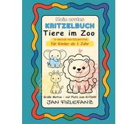 Mein erstes Kritzelbuch - Tiere im Zoo: Große Formen · Extra dicke Linien · Viel Weißraum · Für Kinder ab 1 Jahr