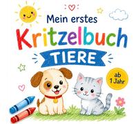 Mein erstes Kritzelbuch - TIERE: Liebevolle Tiermotive zum Kritzeln und Ausmalen - Fördert Kreativität und Feinmotorik für Kinder ab 1 Jahr