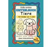 Mein erstes Kritzelbuch - Tiere - Ruhiges Kritzelbuch für Kinder ab 1 Jahr · große Tiermotive · viel Weißraum · freies Kritzeln ohne Regeln: Große, ... · keine Vorgaben · jedes Bild ist richtig