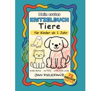 Mein erstes Kritzelbuch - Tiere - Ruhiges Kritzelbuch für Kinder ab 1 Jahr · große Tiermotive · viel Weißraum · freies Kritzeln ohne Regeln: Große, ... · keine Vorgaben · jedes Bild ist richtig