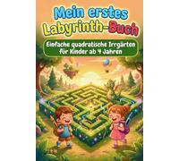 Mein erstes Labyrinth-Buch: Einfache quadratische Irrgärten für Kinder ab 4 Jahren: 1 (Die Quadrat-Labyrinth Kollektion)