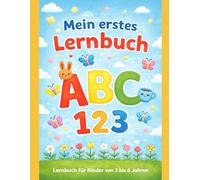 Mein erstes Lernbuch - ABC & Zahlen spielerisch lernen (Ausmal und Übungsbuch für Kinder von 3 - 6 Jahren ) Vorschule und Kindergarten: Buchstaben A - ... - Malen, Nachspuren & Lernen mit Spaß