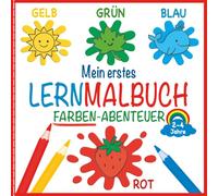 Mein erstes Lernmalbuch - Farbenabenteuer: Farben lernen für Kleinkinder ab 2 Jahren - mit Ausmalbildern, Suchaufgaben, kleinen Quizfragen & Kreativseiten