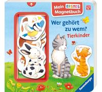 Mein erstes Magnetbuch - Wer gehört zu wem? Tierkinder