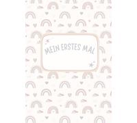 Mein erstes Mal: Das erste Jahr voller erste Male