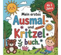 Mein erstes Mal- und Kritzelbuch 50 kindgerechte Bilder zum Ausmalen und Lernen ab 2 Jahre