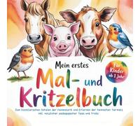 Mein erstes Mal- und Kritzelbuch: Zum künstlerischen Schulen der Feinmotorik und Erlernen der heimischen Tierwelt inkl. nützlicher pädagogischer Tipps und Tricks