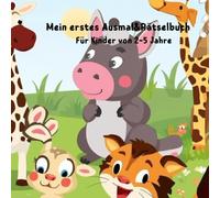 Mein erstes Mal-und Rätselbuch: Buch zum ausmalen und rätseln von 2-5 Jahre