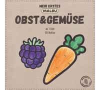 Mein erstes MALBU: Obst & Gemüse: 50 Obst- und Gemüsemotive
