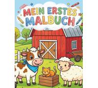 Mein erstes Malbuch: 25 niedliche Ausmalbilder mit Tieren vom Bauernhof für Jungs und Mädchen ab 2 Jahren