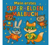 Mein erstes Malbuch, 38 tierische Superhelden zum Ausmalen, für Kinder ab 3 Jahren: Mein erstes Superhelden-Malbuch mit tierischen Freunden