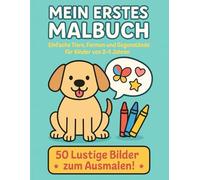 Mein Erstes Malbuch: 50 Große Ausmalbilder für Kinder ab 2 Jahren - Niedliche Tiere, Fahrzeuge und Gegenstände zum Ausmalen und Lernen