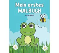 Mein erstes Malbuch ab 1 Jahr: Erstes Malbuch für Jungen und Mädchen | Perfekt zum Malen, Kritzeln, Ausmalen und Lernen der ersten Wörter.