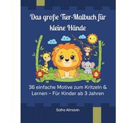 Mein erstes Malbuch ab 3 Jahren: 36 süße Tiere mit dicken Linien: Einfaches Kritzelbuch für Kleinkinder zur Förderung der Motorik & Konzentration - Großes Format zum Ausmalen für Jungen & Mädchen