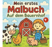 Mein erstes Malbuch: Auf dem Bauernhof