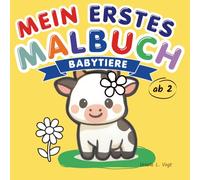 Mein erstes Malbuch: Babytiere: Malbuch ab 2 Jahren für Mädchen & Jungen. Mit extra dicken Linien, süßen Tierbabys und großen Ausmalflächen zur Förderung der Feinmotorik