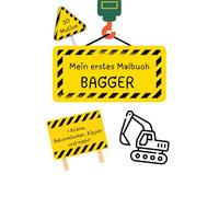 Mein erstes Malbuch Bagger: + Kräne, Betonmischer, Kipper und mehr!