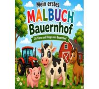 Mein erstes Malbuch Bauernhof: 20 Tiere und Dinge vom Bauernhof