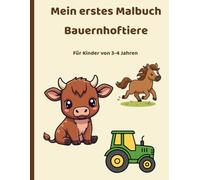 Mein erstes Malbuch - Bauernhoftiere: Für Kinder von 3-4 Jahren (Extra einfache Bauernhoftiere)