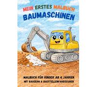 Mein erstes Malbuch - Baumaschinen: Malbuch für Kinder ab 4 Jahren mit Baggern & Baustellenfahrzeugen