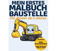 Mein erstes Malbuch: Baustelle: Für Kinder ab 2 Jahren - Extra dicke Linien & riesige Ausmalflächen (Mein erstes Malbuch - ab 2 Jahren)