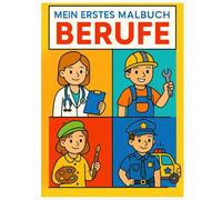 Mein erstes malbuch Berufe: Ein einfaches Malbuch über Berufe für Kinder von 3-8 Jahren