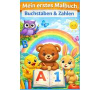 Mein erstes Malbuch - Buchstaben & Zahlen: Spielerisch lernen mit Buchstaben & Zahlen - Für Kinder ab 4 Jahren