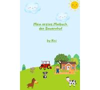 Mein erstes Malbuch der Bauernhof: „Malspaß auf dem Bauernhof für Kinder ab 3 Jahren“