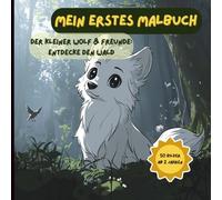 Mein erstes Malbuch - Der kleiner Wolf & Freunde: entdecke den Wald: Süße Waldtiere zum Ausmalen ab 2 Jahren