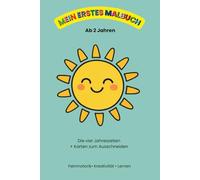 Mein erstes Malbuch - Die vier Jahreszeiten: Kleines Malbuch für Kinder ab 2 Jahren · Mit Beispielbildern & Ausschneidekarten · Praktisches Taschenformat