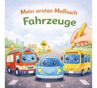 Mein erstes Malbuch - Fahrzeuge: Einfaches Malbuch für Kinder von 3-5 Jahren