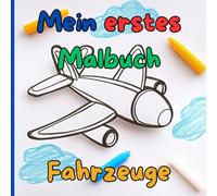 Mein erstes Malbuch - Fahrzeuge: Malspaß für Kleinkinder ab 1 Jahr mit 25 Fahrzeugen - Flugzeug, Bagger, Feuerwehr & mehr (Bolli Books - Mein erstes Malbuch)