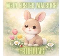 Mein erstes Malbuch - Frühling: Frühlings- & Ostermotive zum Ausmalen für Kinder ab 2 Jahren