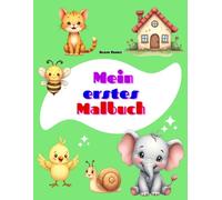 Mein erstes Malbuch für Babys. Malbuch für Kleinkinder im Alter von 1 2 3 4 Jahren: Fröhliche, süße und lustige Zeichnungen. Mutige und einfache ... süß für 1 Jahr, 2 Jahre, 3 Jahre, 4 Jahre