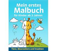 Mein erstes Malbuch für Kinder ab 3 Jahren: Tiere, Meerestiere und Insekten zum Ausmalen