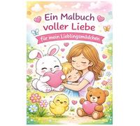 Mein erstes Malbuch - Für kleine Lieblingsmädchen: Einfache Motive mit dicken Linien - Für Kinder ab 3 Jahren (Lieblingsmädchen & Prachtkerle - Malbuchreihe)