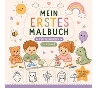 Mein erstes Malbuch: Für Kleinkinder ab 2 Jahren - 50 große einfache Motive zum Ausmalen | Süßes Ausmalbuch für Mädchen & Jungen | Erste kreative ... für Kinder 2-4 Jahre (Malbücher für Kinder)