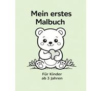 Mein erstes Malbuch: Für Kleinkinder ab 3 Jahren | Große und einfache Ausmalbilder | Leichtes und unterhaltsames Malbuch mit niedlichen Tieren, Alltagsgegenständen und einfachen Szenen