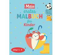Mein erstes Malbuch für Kleinkinder: Niedliche und einfache Ausmalbilder für kleine Hände, Alter 1 - 4 | Erste Wörter für frühes Lernen: 53 einfache ... und Lebensmitteln | Extra große Ausmalmotive