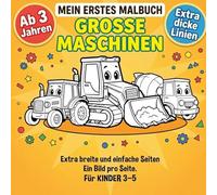Mein erstes Malbuch - Große Maschinen: Kraftige linen einfache Ausmalbilder für Kinder von 3-5 Jahren mit Lastwägen, Baggern und Baumaschinen (Silent Minutes)