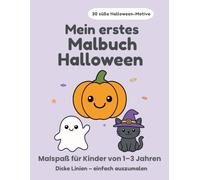 Mein erstes Malbuch - Halloween: Einfaches Halloween-Malbuch für Kinder von 1-3 Jahren mit 30 süßen Motiven
