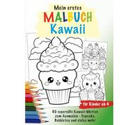 Mein erstes MALBUCH - Kawaii: Das perfekte Malbuch für kleine Kawaii-Fans