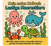Mein erstes Malbuch Lustige Meerestiere - Mit extra dicken Linien und großen Motiven: Perfekt für kleine Künstler ab 2 Jahren
