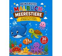 Mein erstes Malbuch-Meerestiere: 30 einfache Ausmalbilder für Kinder von 2-6 Jahren- Haie, Seesterne, Robben & mehr mit dicken Linien