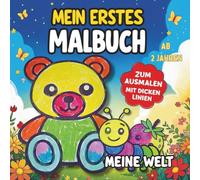 Mein Erstes Malbuch Meine Welt ab 2 Jahren: Kreative Entdeckungsreise für kleine Kinder, Ausmalbuch für Mädchen und Jungen, Extra dicke Linien zum Ausmalen