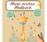 Mein erstes Malbuch: Perfektes Geschenk für Mädchen und Jungen zum 1. Geburtstag/Weihnachten/Ostern. Super Beschäftigung für Kleinkinder. Fördert Kreativität, Feinmotorik und Konzentration