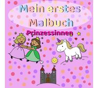 Mein erstes Malbuch - Prinzessinnen: Einfache Ausmalbilder für Kinder ab 2 Jahren - süße Prinzessinnenmotive mit dicken Linien