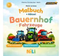 Mein erstes Malbuch + Rätsel: Bauernhof-Fahrzeuge: Große Ausmalbilder, spannende Suchspiele und 4 kreative Rätselarten mit bunten Farbvorlagen für kleine Bauernhof-Fans von 3-6 Jahren