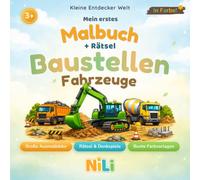 Mein erstes Malbuch + Rätsel: Baustellen-Fahrzeuge: Große Ausmalbilder, spannende Suchspiele und 4 kreative Rätselarten mit bunten Farbvorlagen für ... von 3-6 Jahren (Kleine Entdecker Welt)